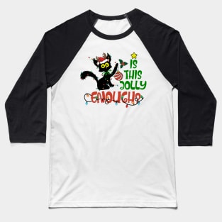 Is this Jolly Enough ? Black Cute Cat Baseball T-Shirt